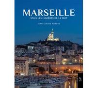 Jean-Claude Romera – Marseille sous les lumières de la nuit – broché