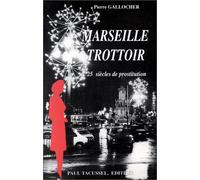Marseille trottoir - 25 siècles de prostitution