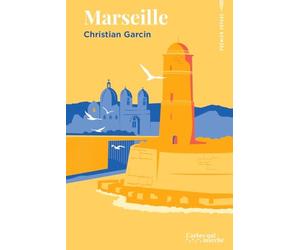 Marseille - Un guide à dévorer comme un roman