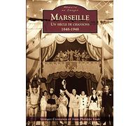 Marseille - Un siècle de chansons - 1848-1948 Georges Crescenzo (Auteur), Jean-Philippe Lyon (Auteur)