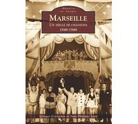 Georges Crescenzo et Jean-Philippe Lyon – Marseille : Un siècle de chansons (1848-1948) – Broché