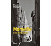 MARSEILLE UNE BIOGRAPHIE