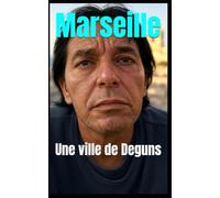 Marseille: Une ville de Deguns