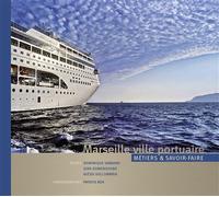 Marseille ville portuaire - metiers & savoir-faire - Patrick Box - Le Bec En L'air Eds - relié - Beau livre