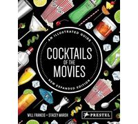Stacey Marsh – Cocktails of the Movies: An Illustrated Guide – Nouvelle édition augmentée