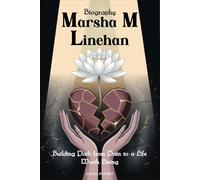 Marsha M Linehan Biography: Building Path from Pain to a Life Worth Living