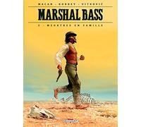 Marshal Bass T02: Meurtres en famille