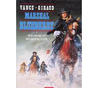 Marshal Blueberry, tome 1 : Sur ordre de Washington