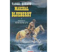 Marshal Blueberry, tome 2 : Mission Sherman