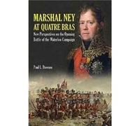 Marshal Ney at Quatre Bras by Paul L. Dawson Paul L Dawson, (Auteur)