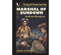 Marshal of Sundown: The Saga of a Two-Gun Town Tamer (Skylark Classics)