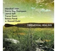 Marshall Allen, Danny Ray Thompson, Jamie Saft, Trevor D Ceremonial Heal (Vinyl)