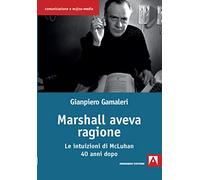 Marshall aveva ragione. Le intuizioni di McLuhan 40 anni dopo