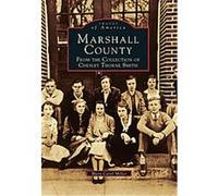 Marshall County, Images of America Series Mary Carol Miller (Auteur)