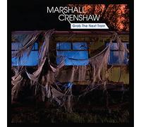 Marshall Crenshaw - Grab The Next Train