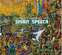 Marshall Dominic J. Trio - Spirit Speech