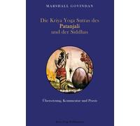 Marshall Govind Die Kriya Yoga Sutras des Patanjali und der Siddhas: Übe (Poche)