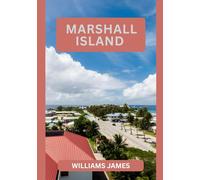 MARSHALL ISLAND GUIDE DE VOYAGE 2026: Votre guide ultime 2026 pour explorer la culture, la nature et les trésors cachés des îles Marshall