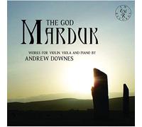 Rupert Marshall-Luck & Duncan Honeybourne – Le dieu Marduk : Œuvres pour violon, alto et piano – CD