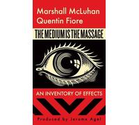 Marshall McLuhan Quentin Fiore Jerome Agel The Medium is the Massage (Poche)