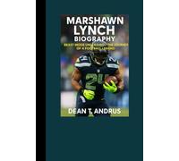 Marshawn Lynch Biography: Beast Mode Unleashed - The Journey of a Football Legend