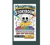 MARSHMELLO STORYBOOK: The Little DJ Who Makes Magic With Music - But Why the Mask?