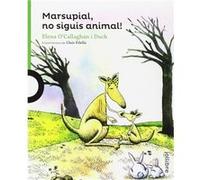 Marsupial, No Siguis Animal! O,callaghan I Duch, Elena (Auteur)
