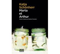 Marta et Arthur - Katja Schönherr - Zoe - broché - Roman