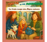 Marta in the Mountains et Blanchette découvrent le train rouge des Alpes: Une aventure poétique à bord du Bernina Express