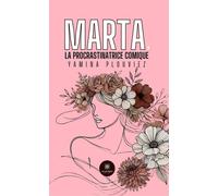 Marta, la procrastinatrice comique - Yamina Plouviez - Le Lys Bleu - Poche - Essai