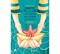Marta: la stella marina che voleva esplorare il mondo