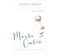 Marta Oulie by Sigrid Undset Sigrid Undset, Tiina Nunnally (Auteur)