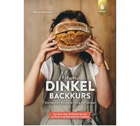 Marta Ullmann Mein Dinkel-Backkurs: Die besten Rezepte rund um Dinkel. V (Relié)