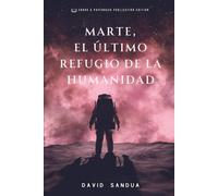 Marte, El Último Refugio De La Humanidad