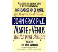 Marte y Venus Juntos Para Siempre: Secretos del Amor Duradero Gray, John (Auteur)