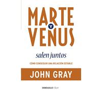 Marte y Venus salen juntos: Cómo conseguir una relación estable