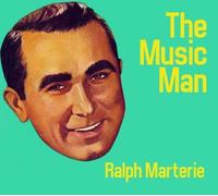 MARTERIE,RALPH & HIS ORCHESTRA - The Music Man