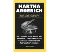 MARTHA ARGERICH BIOGRAPHY: The Untamed Piano Genius Who Redefined Classical Music And Captivated The World With Fearless Performances