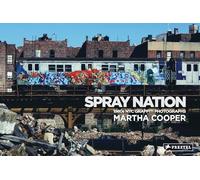 Martha Cooper – Spray Nation : Photos de graffiti de New York des années 1980 – Anglais – Prestel