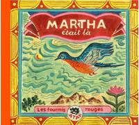Martha etait la - Atak - Fourmis Rouges - relié - album jeunesse