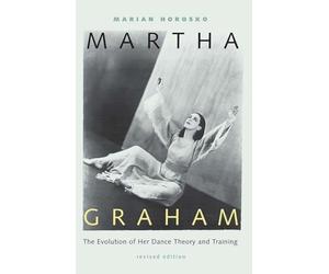 Martha Graham: The Evolution of Her Dance Theory and Training