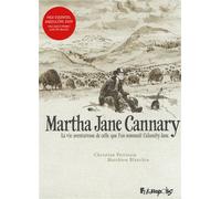 Martha Jane Cannary - Intégrale - La Vie Aventureuse De Celle Que L'on Nommait Calamity Jane - Les Années 1852-1869 - Les Années 1870-1876 - Les Années 1877-1903