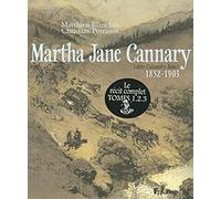 Martha Jane Cannary (1852-1903): La vie aventureuse de celle que l'on nommait Calamity Jane-Les dernières années 1877-1903 (3)