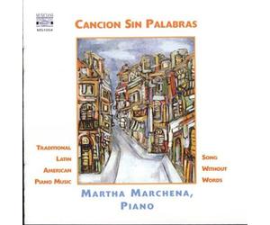 Martha Marchena - Song Without Words: Trad Latin American Piano