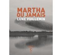 Martha ou jamais Lune Vuillemin (Auteur)