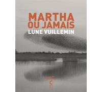 Martha ou jamais - Lune Vuillemin - Cambourakis - broché - Roman