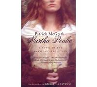 Martha Peake Patrick McGrath (Auteur)