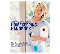 Martha Stewart's Homekeeping Handbook: The Essential Guide to Caring for Everything in Your Home