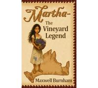 Martha - The Vineyard Legend: A Historical Fiction Inspired by Martha's Vineyard