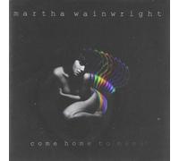 Martha Wainwright – Come Home to Mama – CD